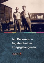 Buchvorstellung: Jan Deremaux - Tagebuch eines Kriegsgefangenen Buchvorstellung: Jan Deremaux - Tagebuch eines Kriegsgefangenen